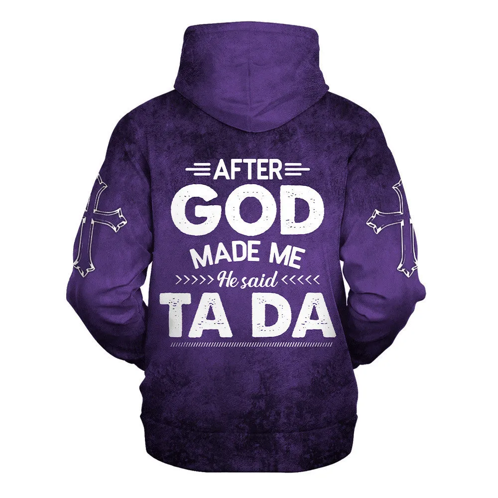 After God Made Me He Said Tada Hoodies Men & Women Christian Hoodie 3D Printed Hoodie